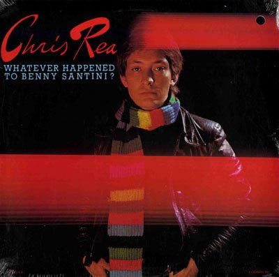 Chris Rea—Whatever Happened to Benny Santini?