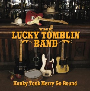 Honky Tonk Merry Go Round by Lucky Tomblin Band
