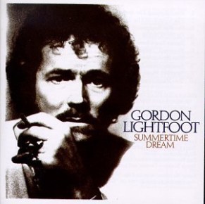 Gordon Lightfoot--Summertime Dream