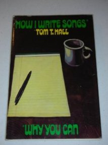Tom T. Hall's How I Write Songs, Why You Can