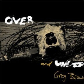 Greg Brown - Over and Under
