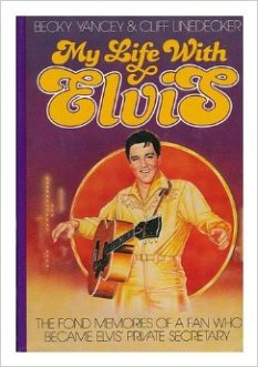 My Life with Elvis by Becky Yancey and Cliff Linebacker
