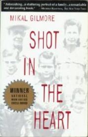 Shot in the Heart by Mikal Gilmore