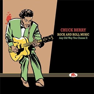 Rock 'n' Roll Music—Any Old Way You Choose It by Chuck Berry