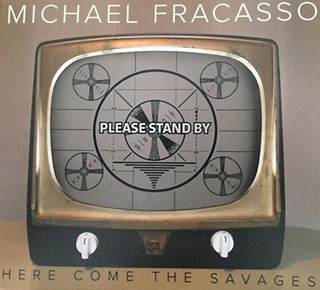 Michael Fracasso's Here Come the Savages
