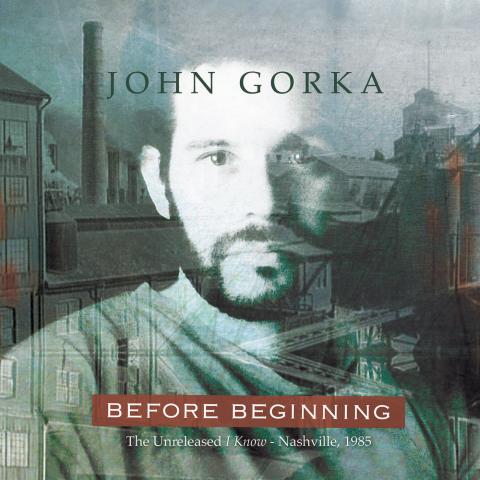 John Gorka's Before Beginning