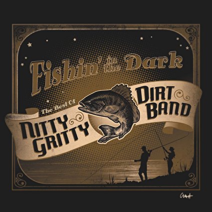 Nitty Gritty Dirt Band Fishin' in the Dark