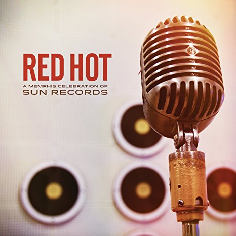 Red Hot, a Memphis Celebration of Sun Records