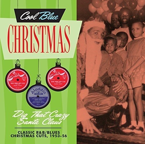 Cool Blue Christmas: Dig That Crazy Santa Claus
