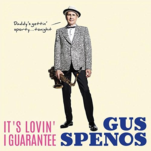 Its Lovin I Guarantee by Gus Spenos