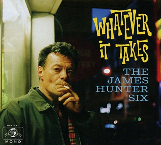 Whatever It Takes by the James Hunter Six