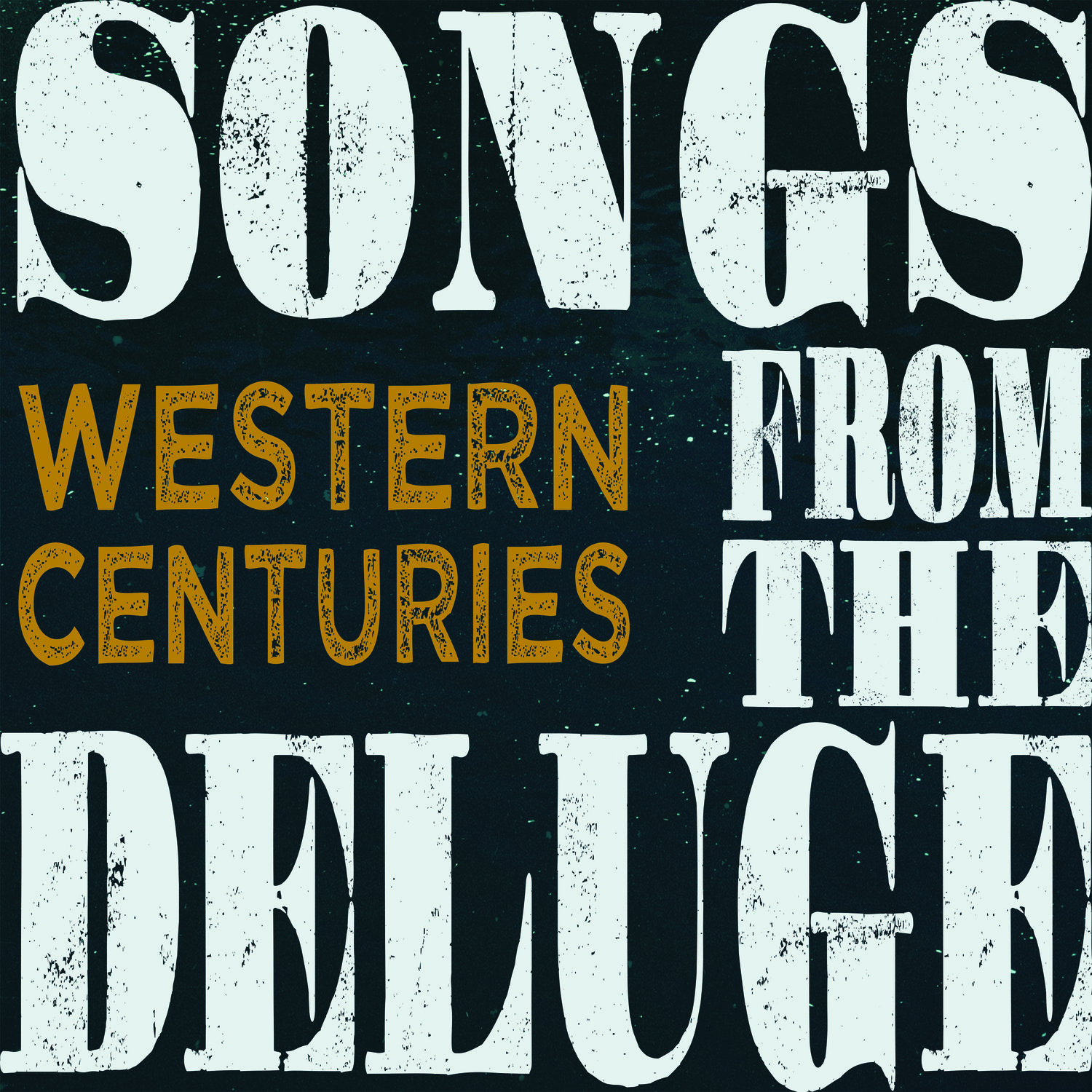 Songs from the Deluge by Western Centuries