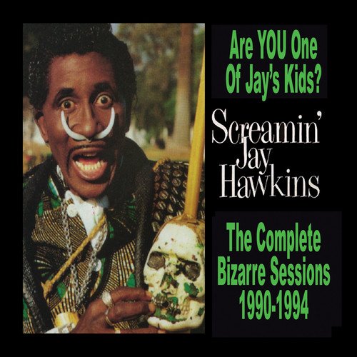 Are You One of Jays Kids by Screaming' Jay Hawkins