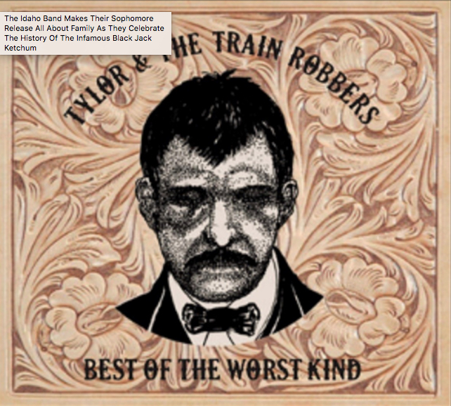 Best of the Worst Kind - Tylor & the Train Robbers