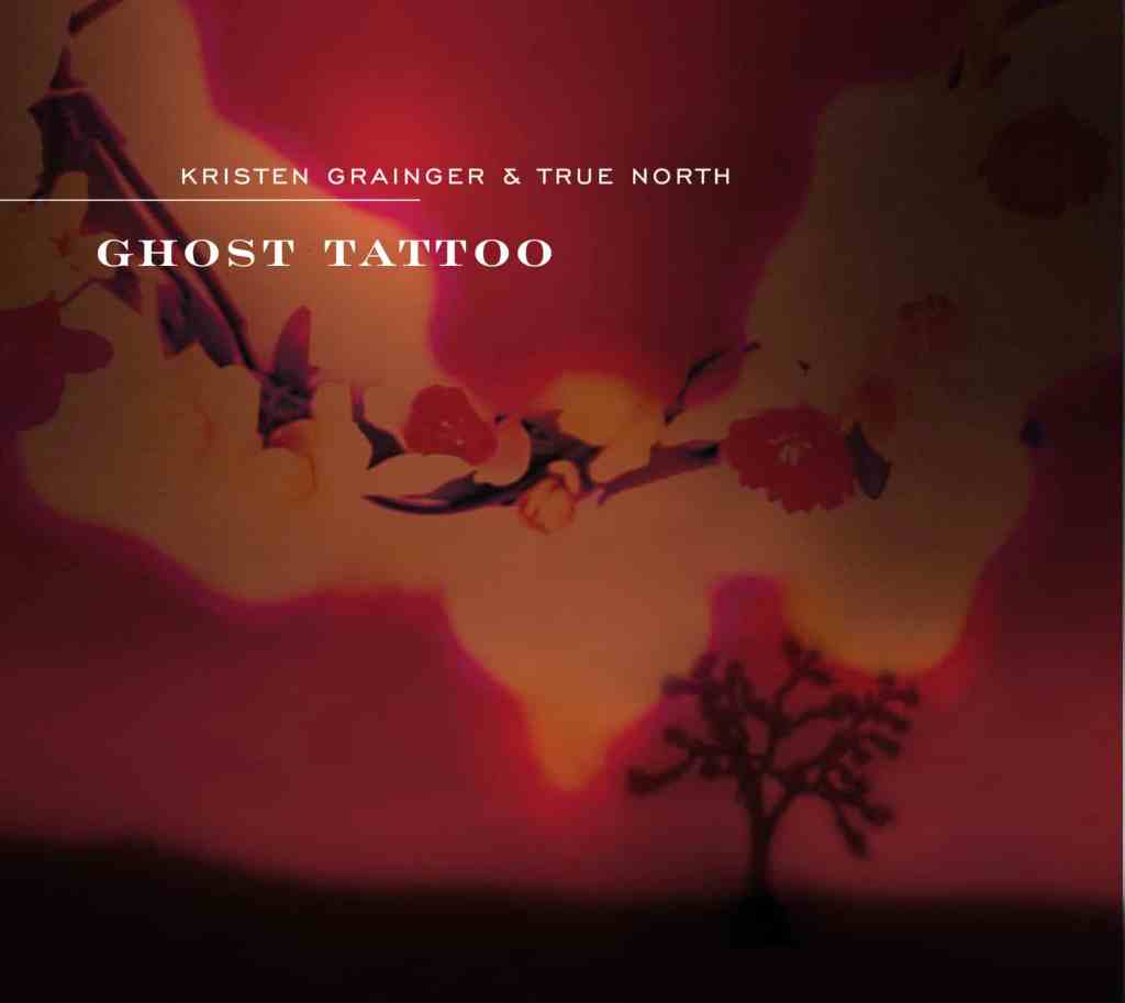Kristen Grainger & True North--Ghost Tattoo