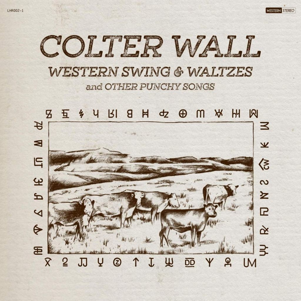 Colter Wall--Western swing & Waltzes and Other Punchy Songs