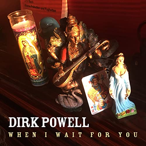 Dirk Powell--When I Wait for You
