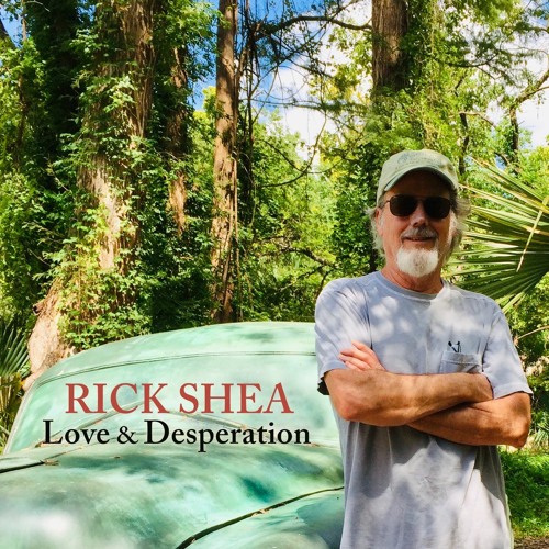 Rick Shea-Love & Desperation