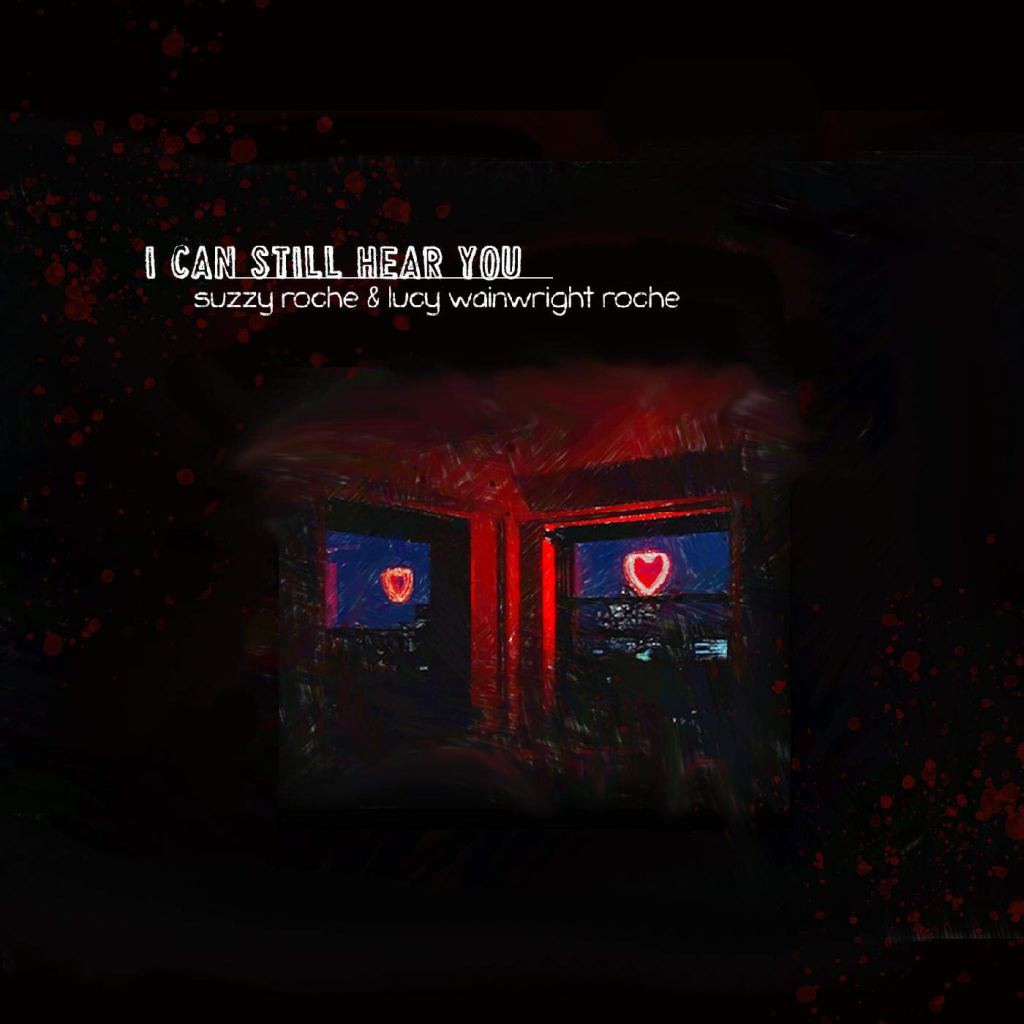 Suzzy Roche & Lucy Wainwright Roche-I Can Still Hear You