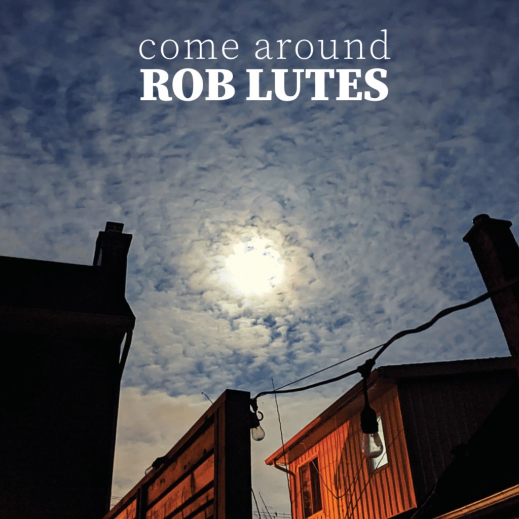 Rob Lutes-Come Around