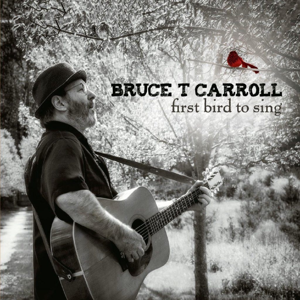 Bruce T. Carroll First Bird to Sing