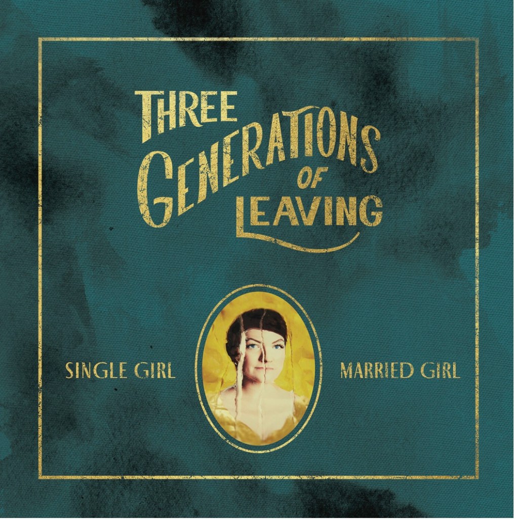 Single Girl Married Girl—Three Generations of Leaving