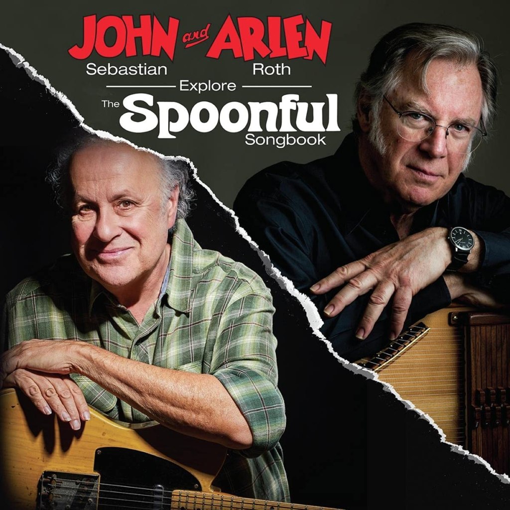 John Sebastian and Arlen Roth Explore the Lovin' Spoonful Songbook