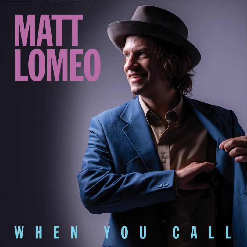Matt Lomeo - When You Call