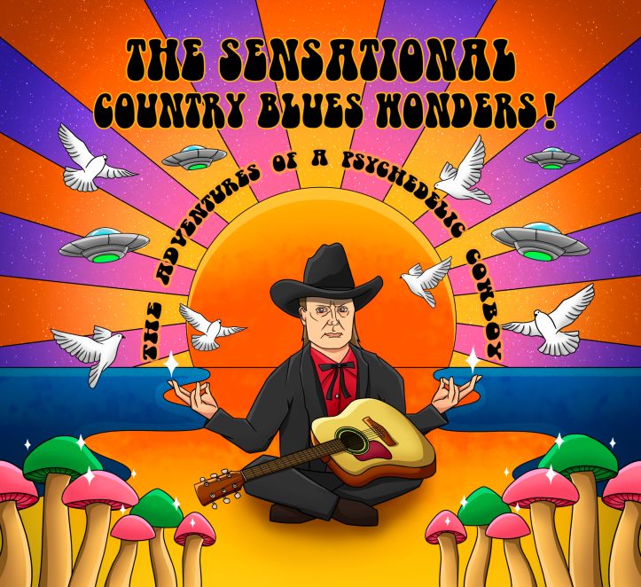 The Sensational Country Blues Wonders!-The Adventures of a Psychedelic Cowboy