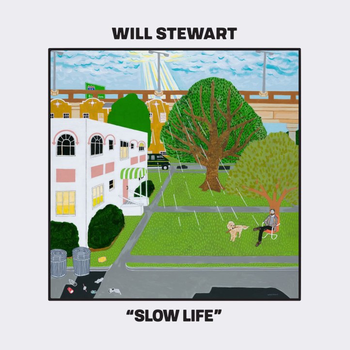 Will Stewart--Slow Life