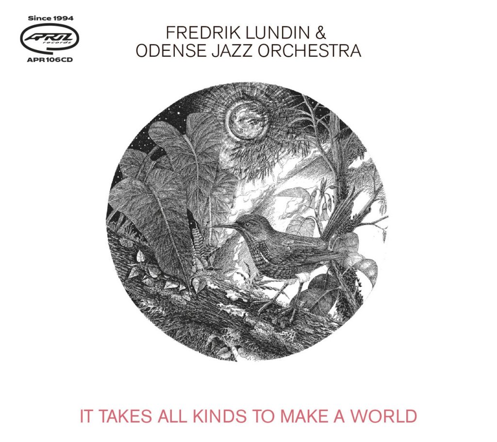 Fredrik Lundin and Odense Jazz Orchestra--It Takes All Kinds to Make a World