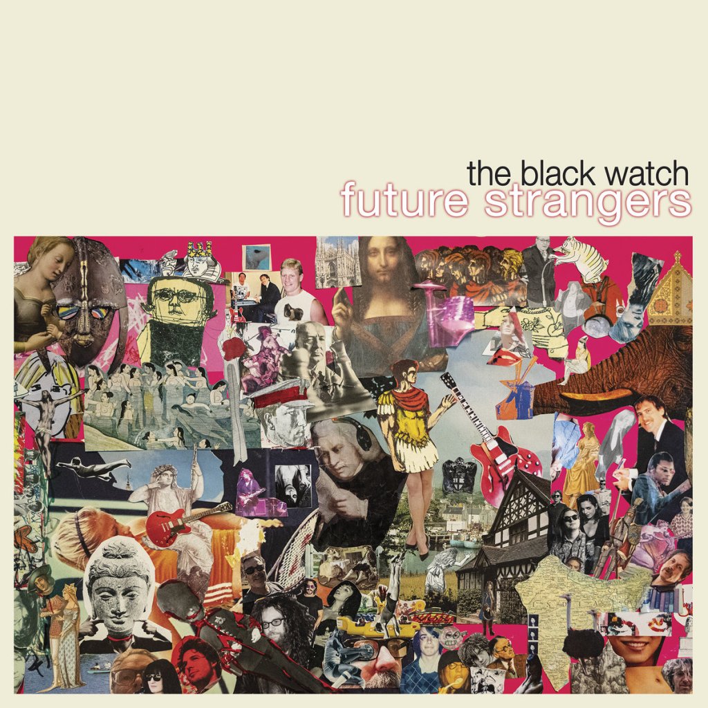 The Black Watch--Future Strangers