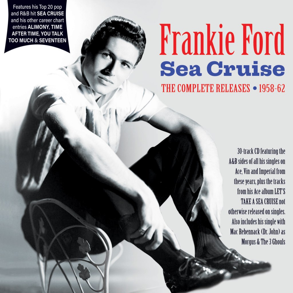 Frankie Ford: Sea Cruise—The Complete Releases