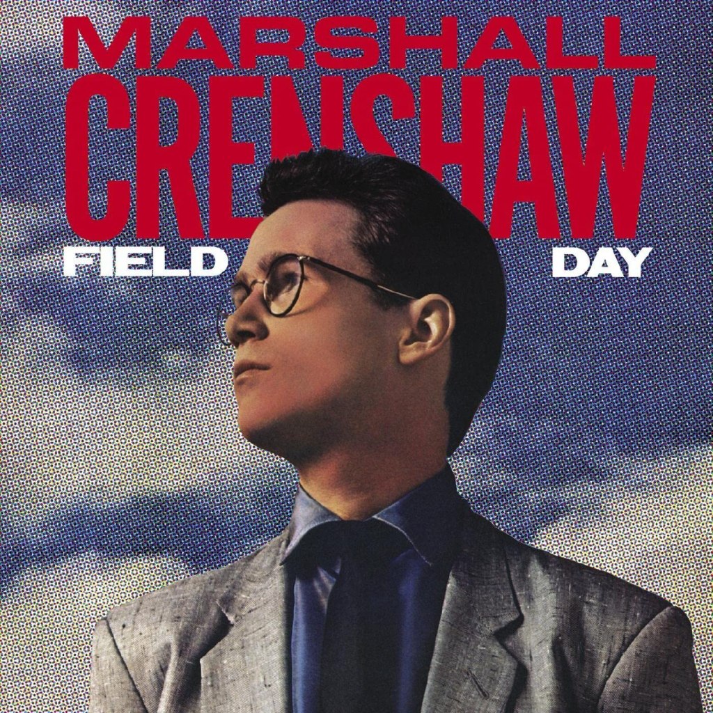 Marshall Crenshaw--Field Day