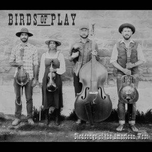 Birds of Play--Birdsongs of the American West