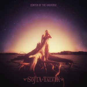 Sofia Talvik--Center of the Universe