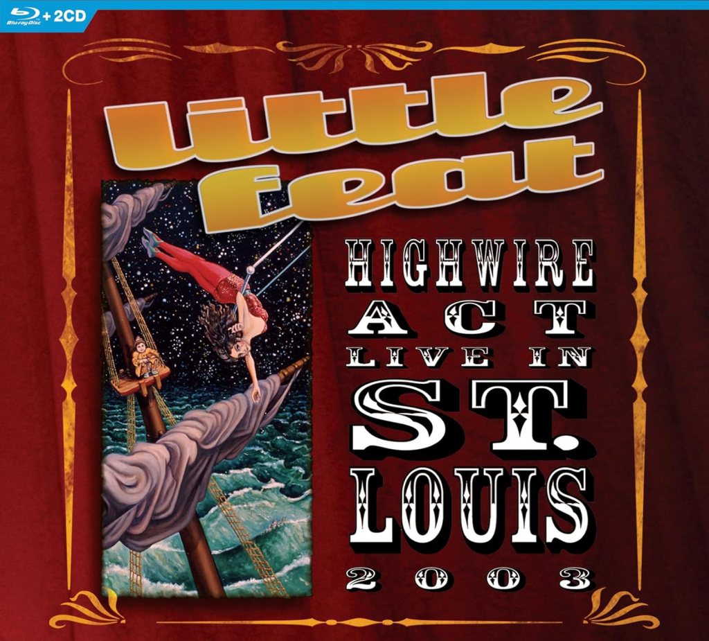 Little Feat--Highwire Act Live in St. Louis 2003