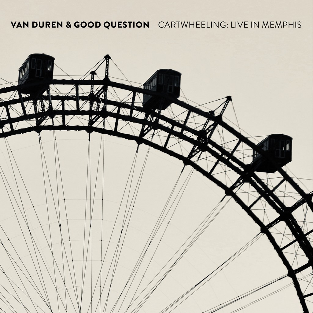 Van Duren & Good Question--Cartwheeling: Live in Memphis