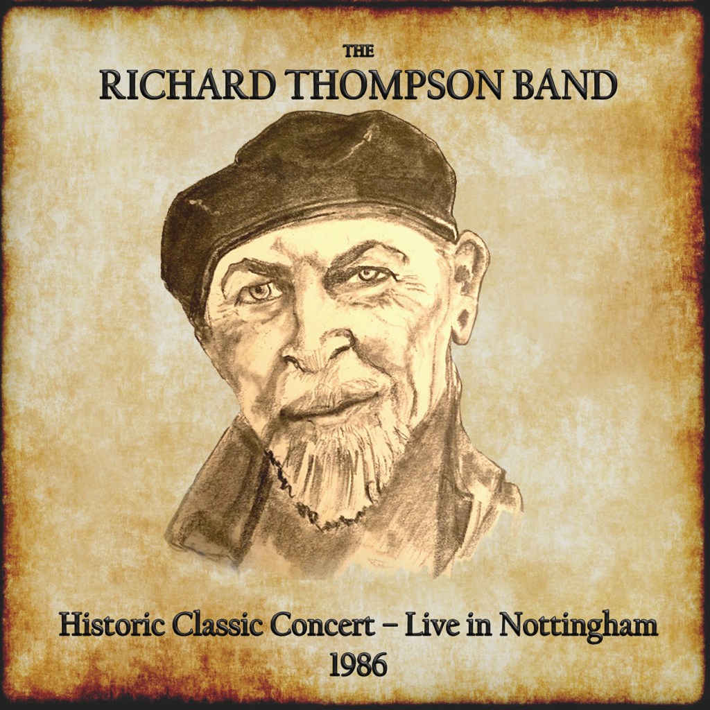 The Richard Thompson Band: Historic Classic Concert--Live in Nottingham 1986