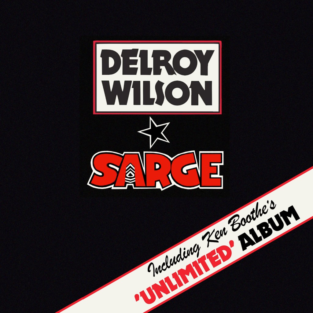 Delroy Wilson--Sarge/Ken Boothe's Unlimited