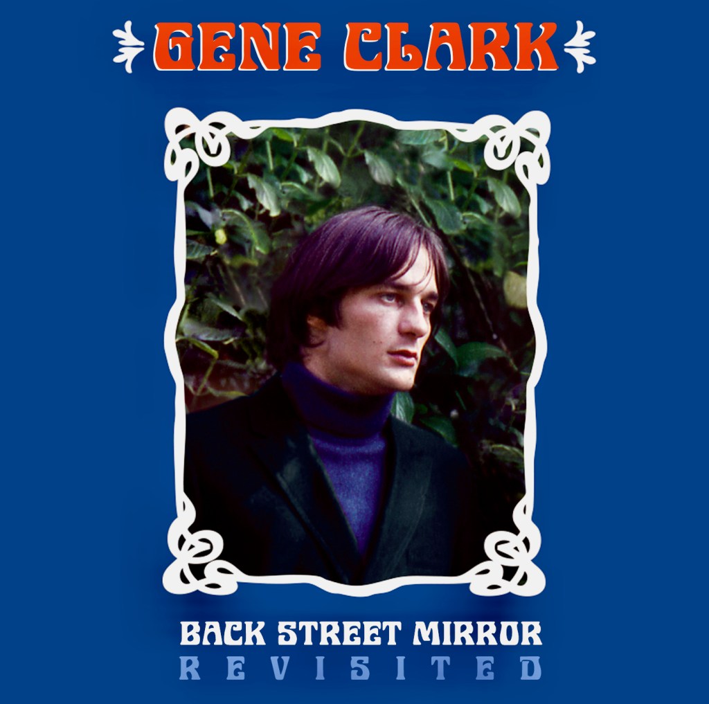 Gene Clark--Back Street Mirror Revisited