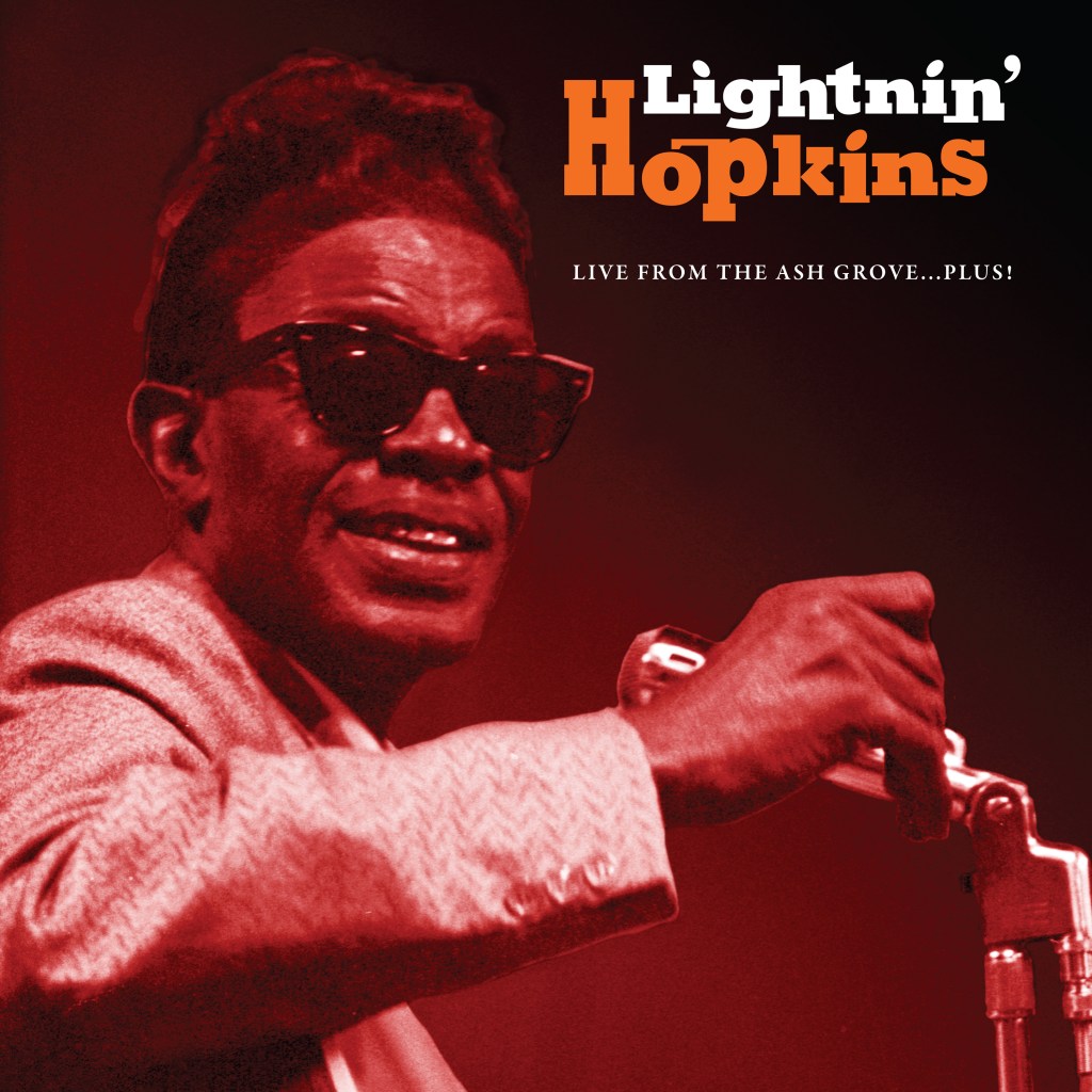 Lightnin' Hopkins--Live from the Ash Grove...Plus!