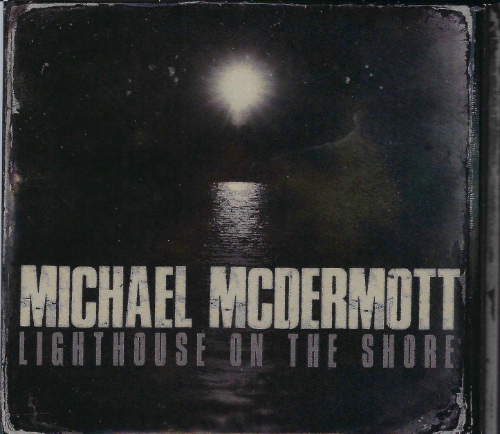 Michael McDermott--Lighthouse on the Shore/East Jesus