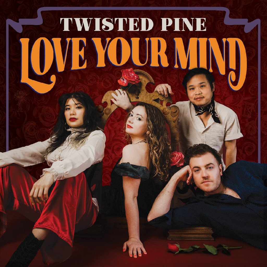 Twisted Pine--Love Your Mind