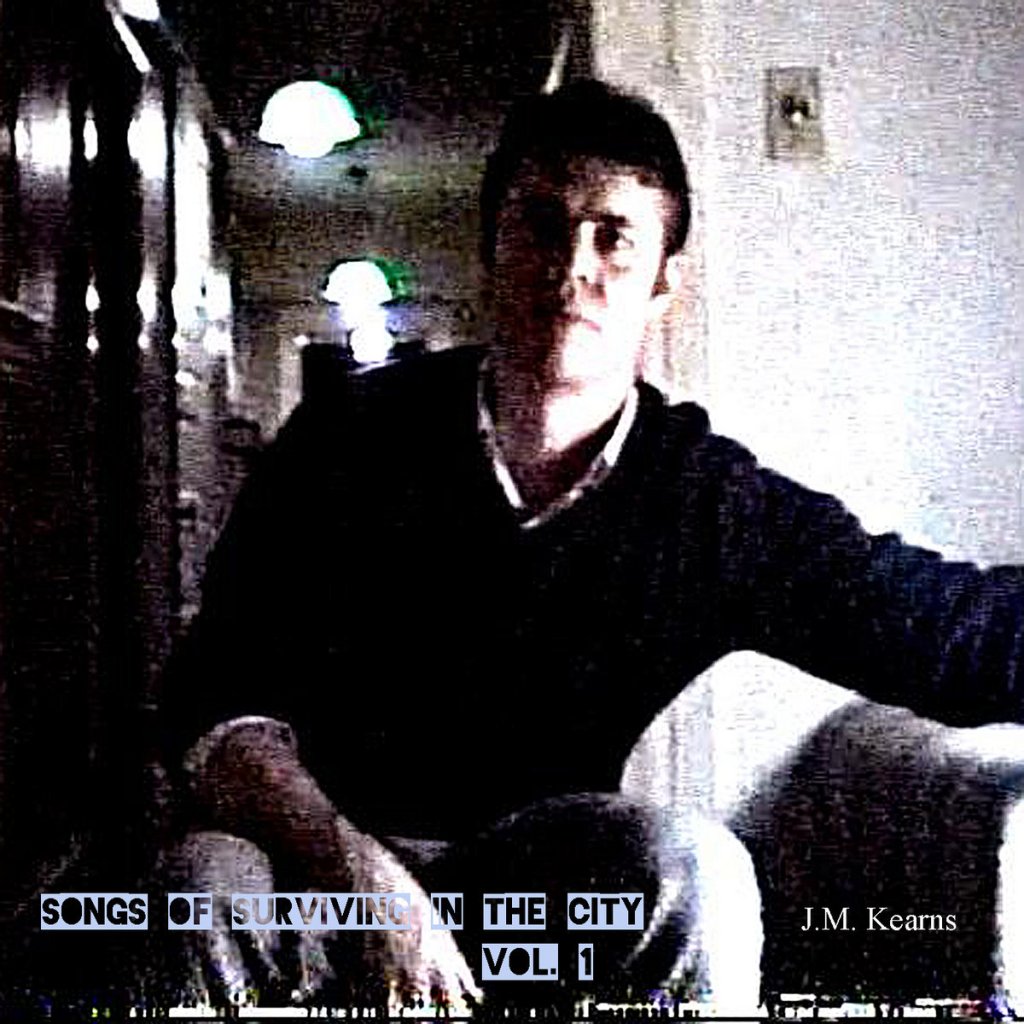 J.M. Kearns—Songs of Survivingin the City