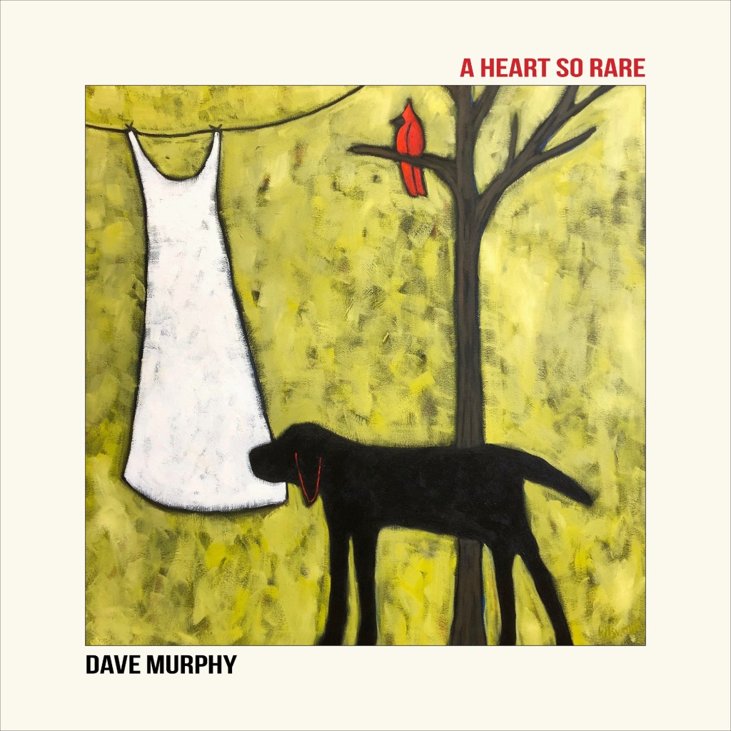 Dave Murphy--A Heart So Rare