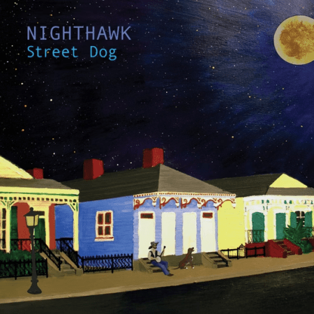Nighthawk--Street Dog