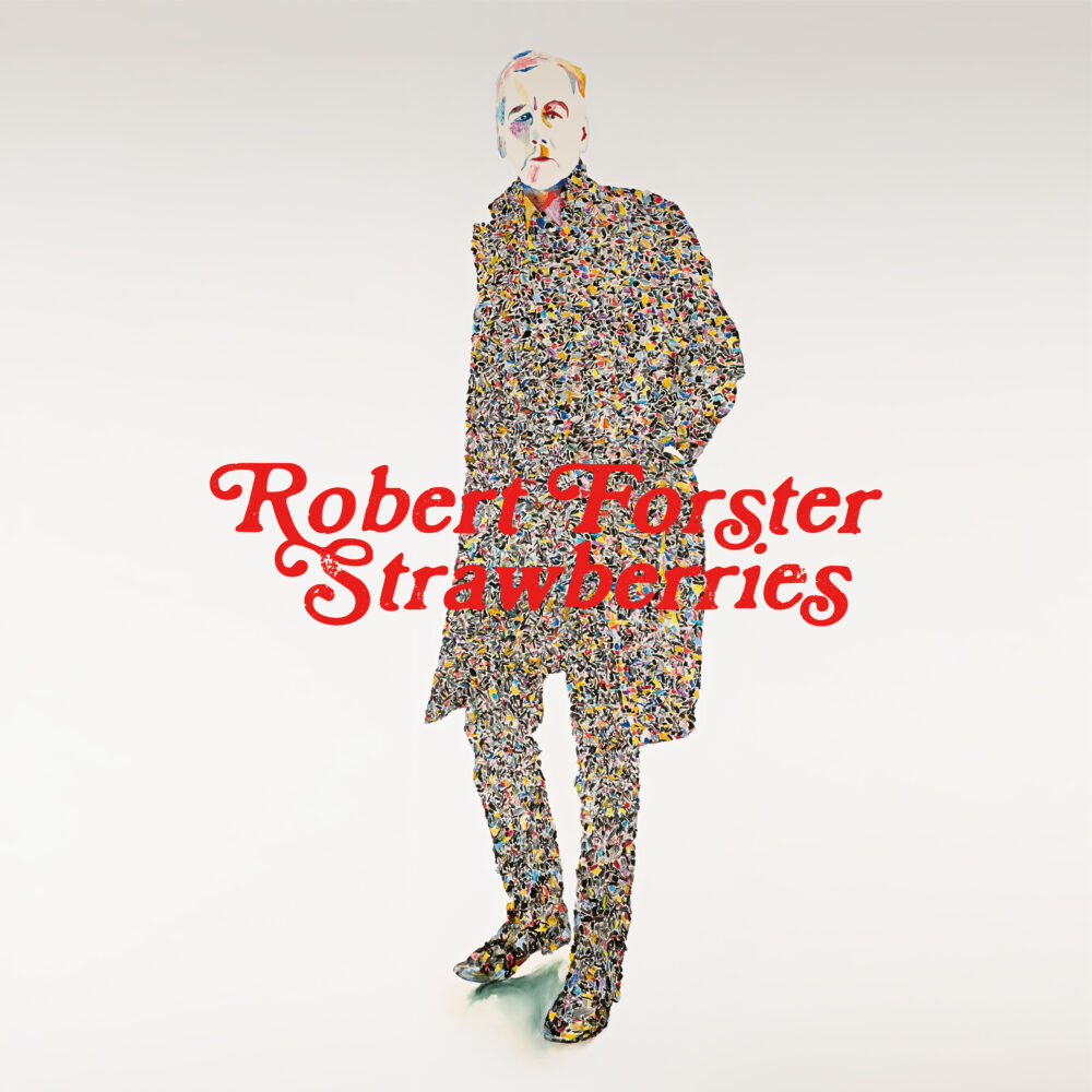 Robert Forster--Strawberries