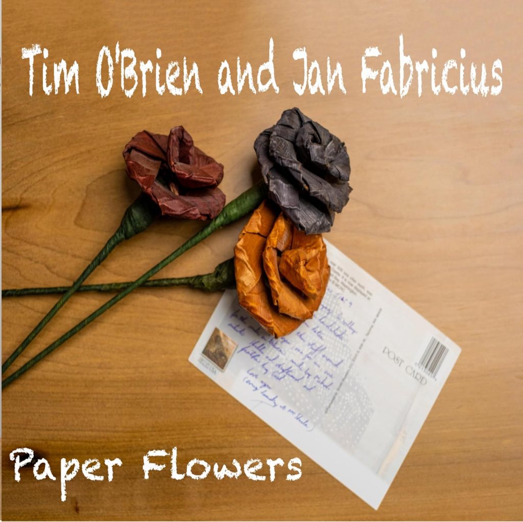 Tim O'Brien and Jan Fabricius--Paper Flowers