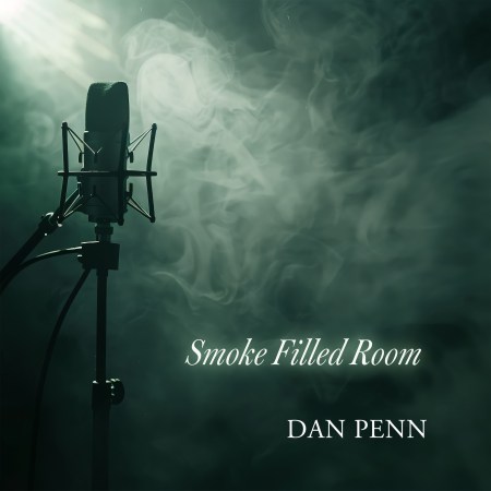 Dan Penn—Smoke Filled Rooms